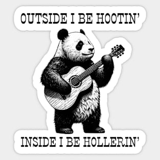 Outside I Be Hootin' Inside I Be Hollerin' Funny Panda Bear Sticker